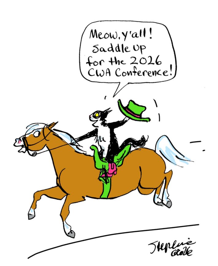 cartoon drawing of cat riding a horse with "Meow Y'all Saddle up for the 2026 CWA conference" in a speech bubble.
